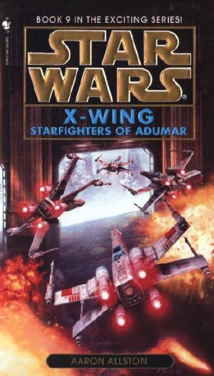 [Star Wars: X-Wing 09] • Star Wars · X-Wing · Starfighters of Adumar